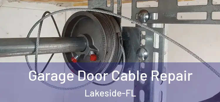  Garage Door Cable Repair Lakeside-FL